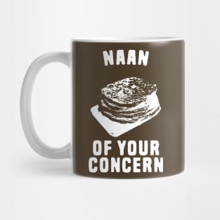 Naan Of Your Concern Mug